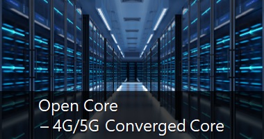 Open Core – 4G/5G Converged Core