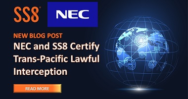 NEC and SS8 Certify Trans-Pacific Lawful Interception